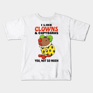 I Like Clowns and Capybaras you not so much Kids T-Shirt